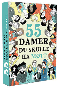 Kortstokk: 55 damer du skulle ha møtt